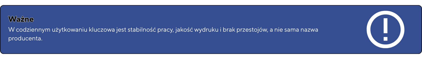 Copy of Wazne – Wybor drukarki powinien byc dopasowany do realnego obciazenia miesiecznego a nie tylko ceny urzadzenia. Zbyt slaby sprzet szybko zacznie sie psuc a zbyt mocny wygeneruje niepotrz 